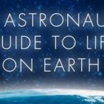 Chris Hadfield’s “An Astronaut’s Guide to Life On Earth”